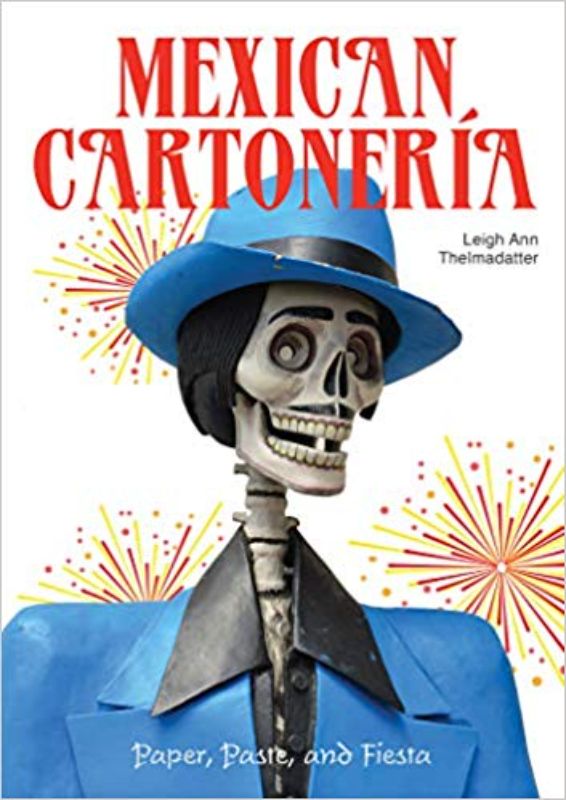 Hardback book showcasing Mexican Cartoneria art, featuring 120+ photos and bilingual text on cultural significance and artisans.