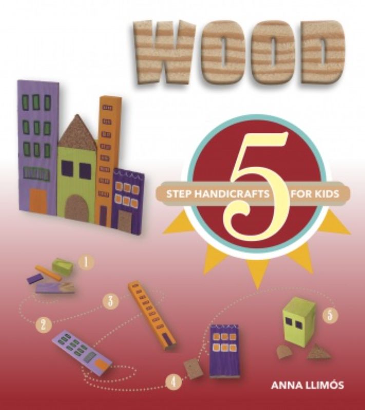 Colorful hardcover book '5 Step Handicrafts for Kids' showcases DIY wooden projects for creative young makers.