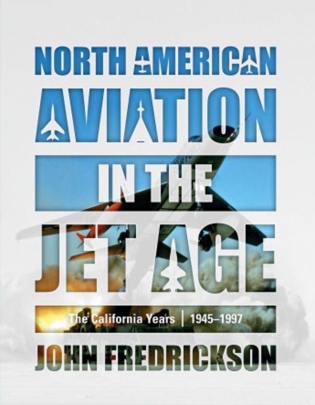 Hardcover book 'North American Aviation in the Jet Age' showcasing NAA's iconic aircraft and innovations post-WWII.