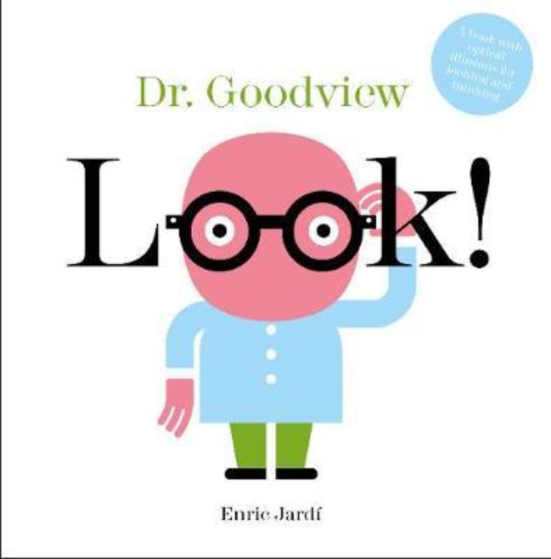Hardback book 'Look Dr Goodview' by Enric Jardi features 44 pages of captivating optical illusions for all ages.