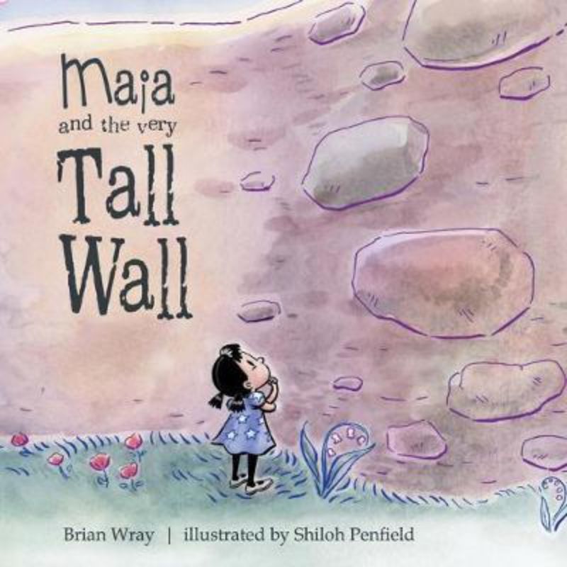 Cover of 'Maia and the Very Tall Wall', a children's book illustrating Maia's journey of self-discovery and courage.