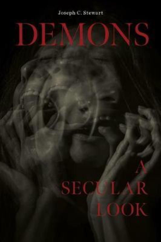 Hardback book 'Demons - A Secular Look' by Joseph Stewart, exploring real-life demonic encounters and protective strategies.