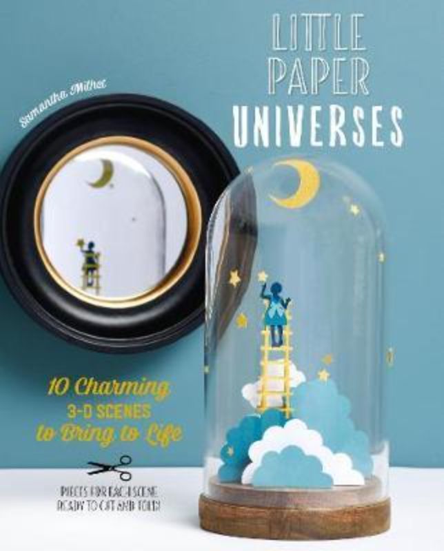 Explore whimsical paper crafts with 'Little Paper Universes' by Samantha Milhet, featuring 10 enchanting projects.