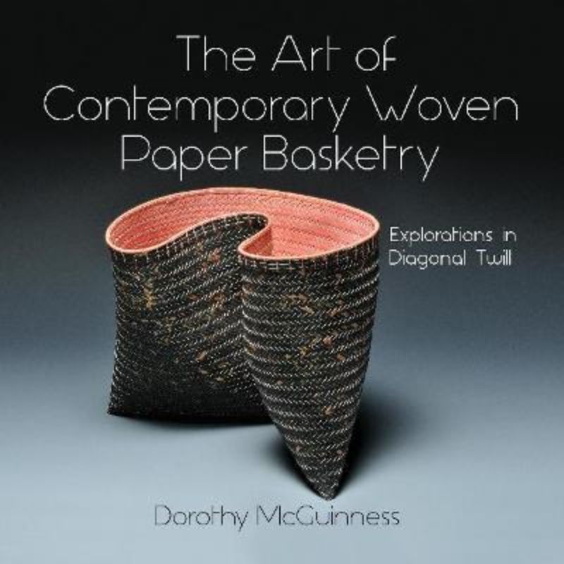 Hardback book 'The Art of Contemporary Woven Paper Basketry' teaches innovative paper weaving techniques for stunning baskets.