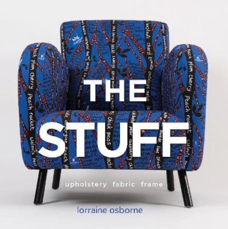 Transform your furniture with 'The Stuff,' a guide to upholstery techniques and sustainable design by Lorraine Osborne.