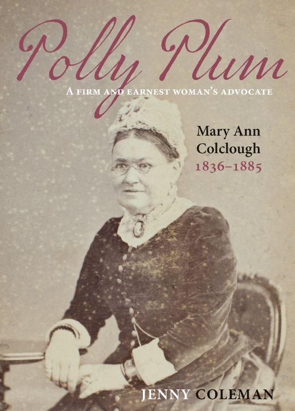 Cover of 'Polly Plum' by Jenny Coleman, a biography of feminist pioneer Mary Ann Colclough from New Zealand.