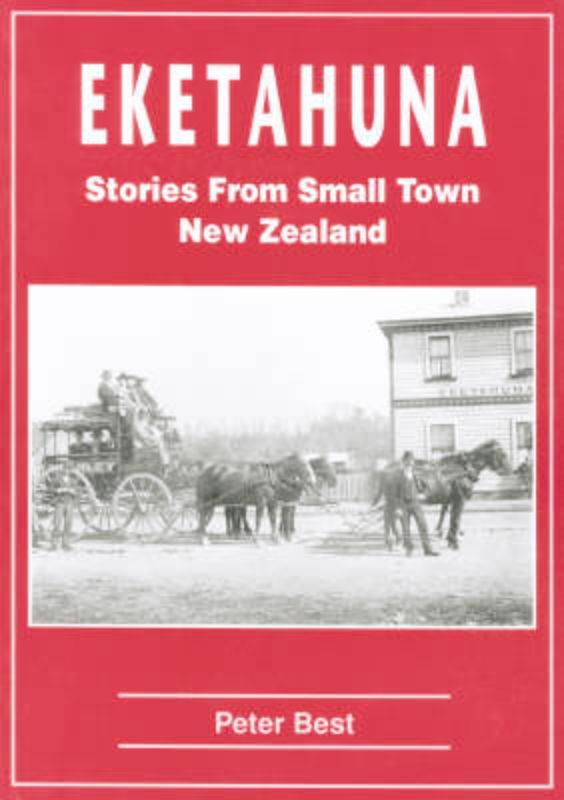 Eketahuna book by Peter Best showcases captivating small-town stories and early history in a beautifully crafted paperback.
