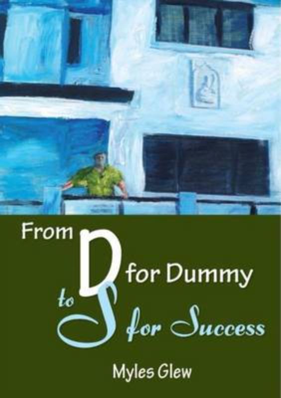 Guidebook cover featuring 'From D for Dummy to S for Success' by Myles Glew, showcasing transformation and personal growth themes.