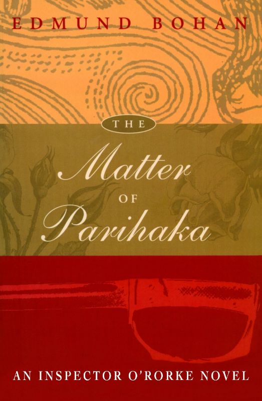 Historical novel 'The Matter of Parihaka' by Edmund Bohan explores colonial New Zealand's political intrigue and drama.