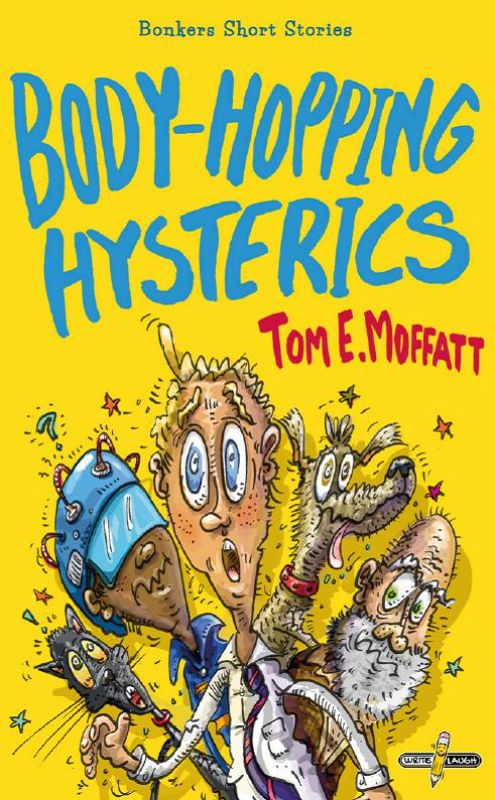 Whimsical paperback 'Body-Hopping Hysterics' by Tom E Moffatt, featuring comedic stories of chaotic superpowers and laughter.