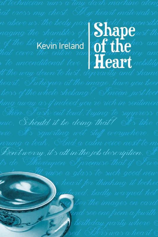 Paperback collection 'Shape of the Heart' by Kevin Ireland, featuring 64 poems exploring life, friendship, and joyful introspection.