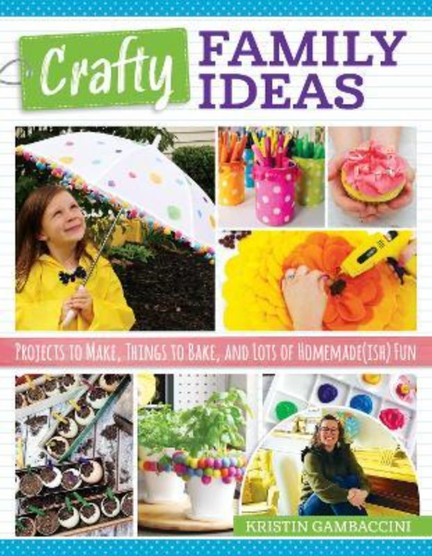 Crafty Family Ideas book cover featuring vibrant design, perfect for family crafting and fun activities, by Kristin Gambaccini.
