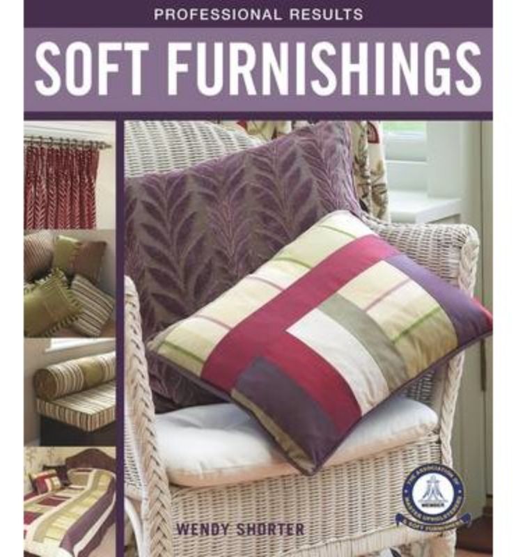 Comprehensive guide to soft furnishings by Wendy Shorter with step-by-step techniques for stunning home decor projects.