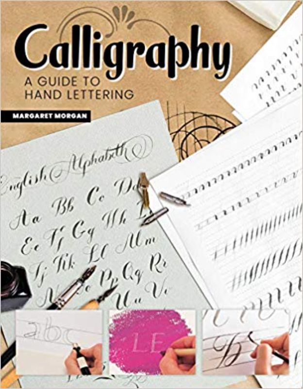 Comprehensive calligraphy guide by Margaret Morgan featuring 12 projects and 4 alphabets for mastering hand lettering.