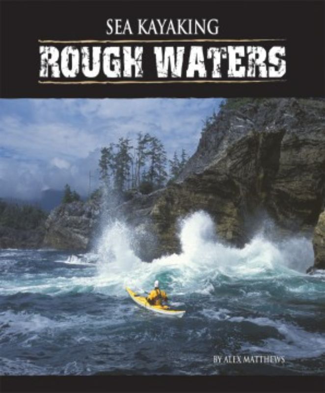 Guidebook for mastering sea kayaking skills in rough waters with stunning photography and expert tips.