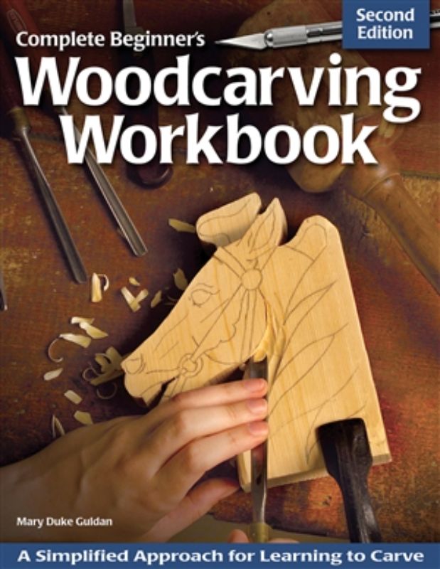 Complete Beginners Woodcarving Workbook by Mary Duke Guldan with illustrated instructions and detailed patterns for novice woodcarvers.