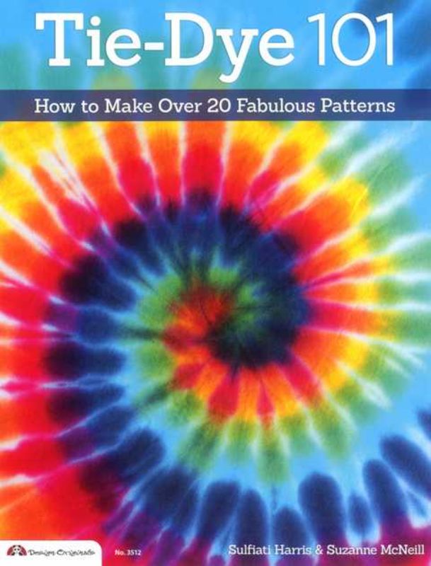 Explore creativity with 'Tie-Dye 101', a guide to 20+ patterns and vibrant dye techniques in a colorful paperback book.
