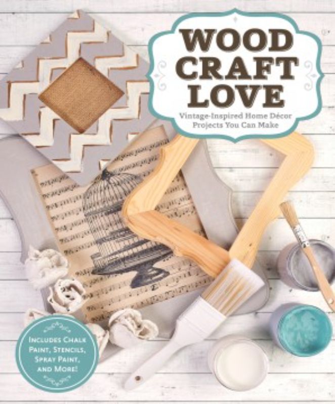 Creative guidebook 'Wood Craft Love' featuring 17 easy wood projects for stunning DIY home decor.