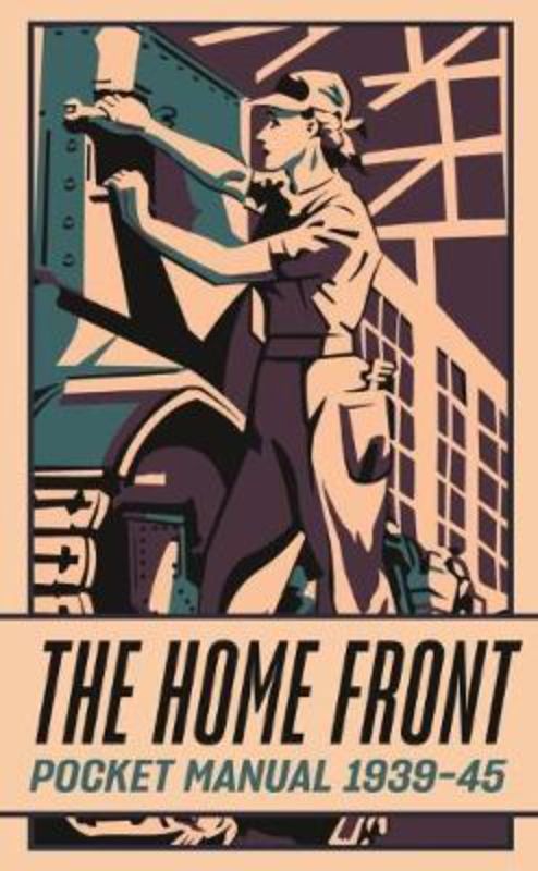 A hardback guide exploring life on the home front during WWII, featuring tips, articles, and practical wartime advice.