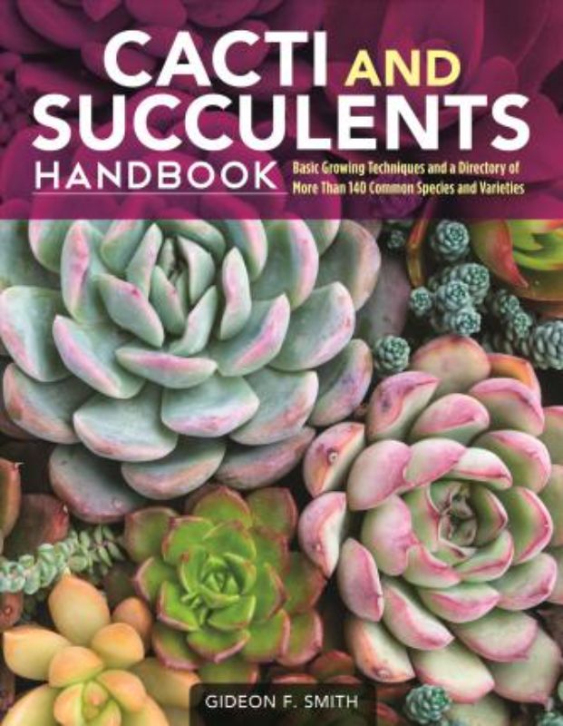 Cacti and Succulents Handbook with vibrant photos and detailed care tips for over 140 plant species, perfect for all gardeners.