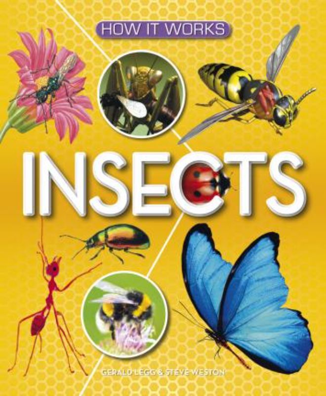 Explore the fascinating world of insects in 'How it Works - Insects' by Gerald Legg, featuring stunning illustrations and essential facts.
