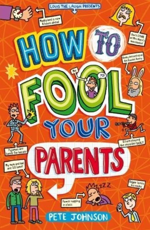 Cover of 'How to Fool Your Parents' by Pete Johnson, featuring a humorous illustration of a kid outsmarting supervillain parents.