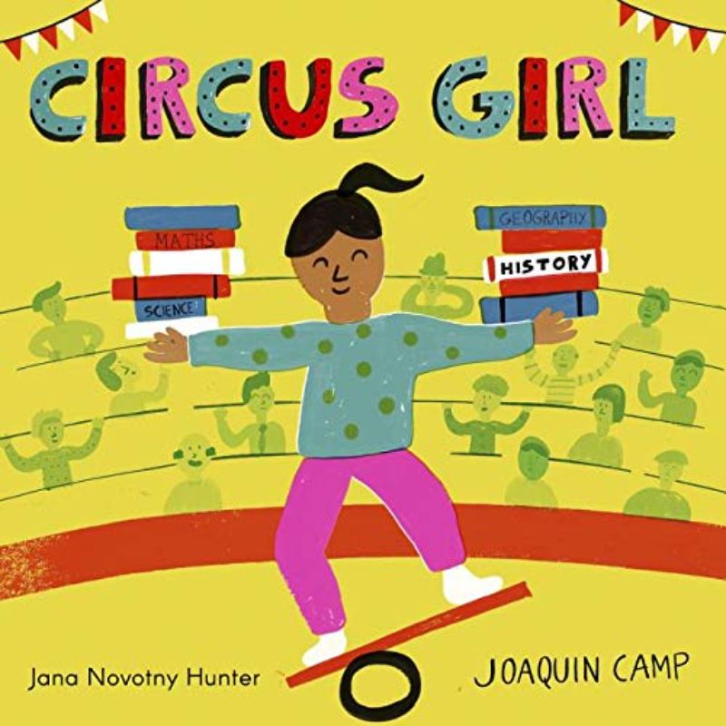 Illustrated hardcover of 'Circus Girl' by Jana Novotny Hunter, featuring Sky's whimsical circus adventures for kids ages 3 and up.