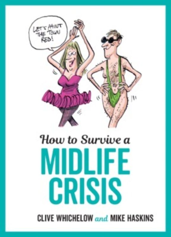 Humorous hardback guide for navigating midlife transitions with witty advice and playful illustrations.