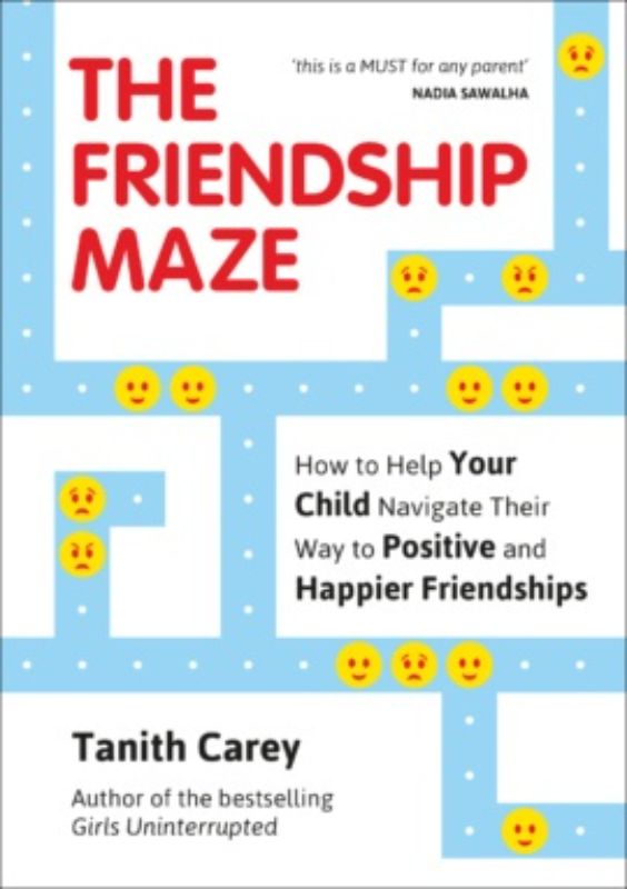 The Friendship Maze guidebook by Tanith Carey offers strategies for parents to navigate children's complex social challenges.