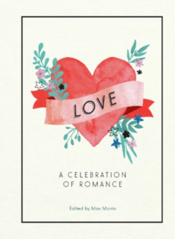 Hardback book 'Love - A Celebration of Romance' featuring quotes, recipes, and poems celebrating the essence of love.