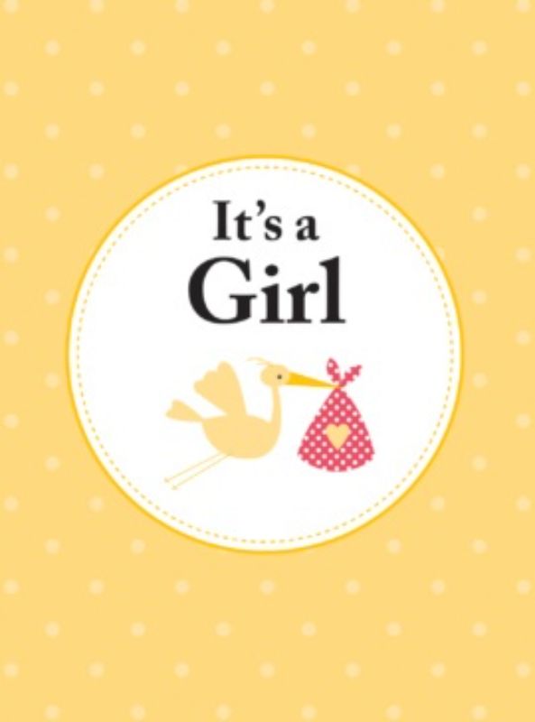 Heartwarming hardback book 'It's A Girl' celebrates the arrival of a daughter with 160 pages of memorable quotations.