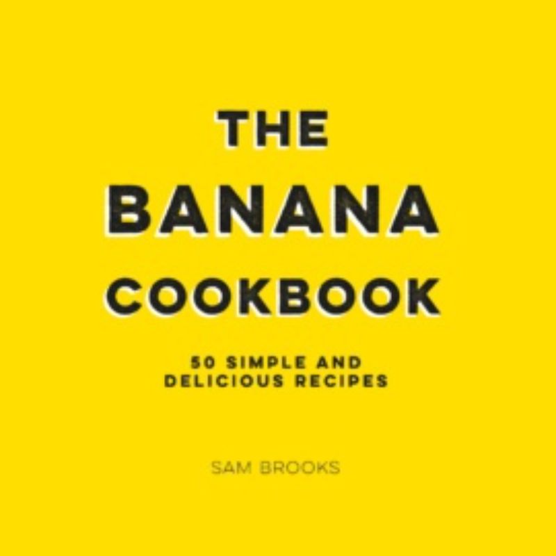 A hardback cookbook featuring diverse banana recipes, from pancakes to ice cream, suitable for all dietary needs.