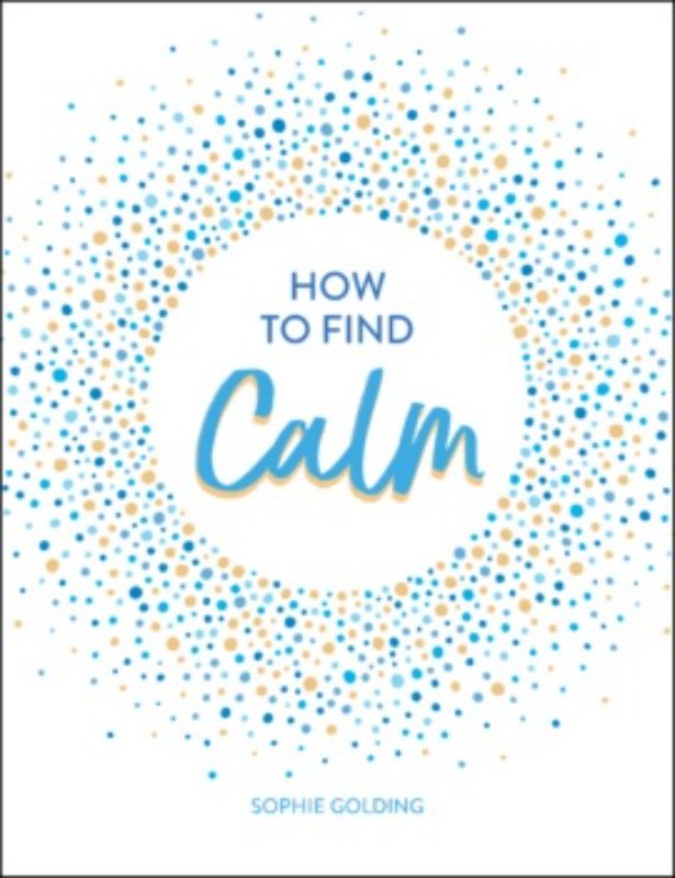 How to Find Calm hardback book cover featuring serene illustrations and tips for mindfulness and relaxation.