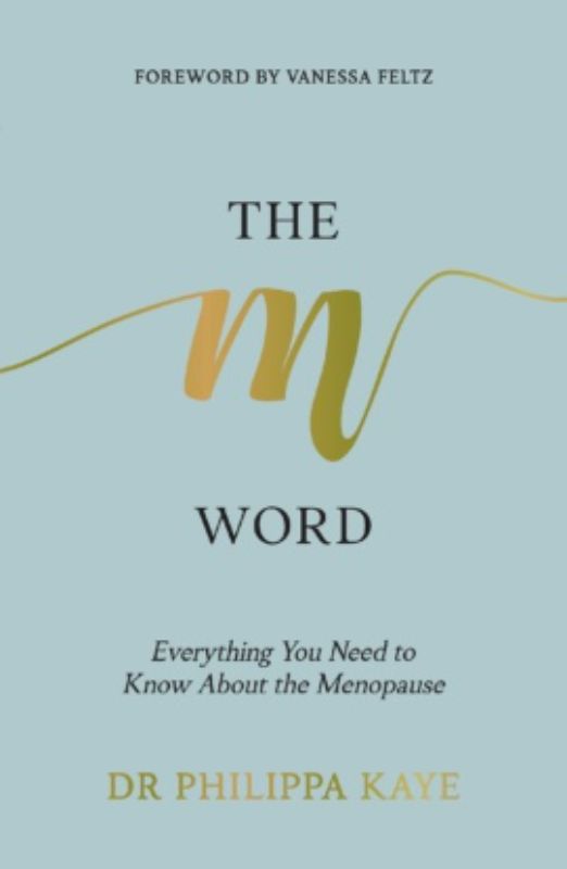 The M Word book cover by Dr. Philippa Kaye, a guide for women navigating menopause with empowering insights and advice.