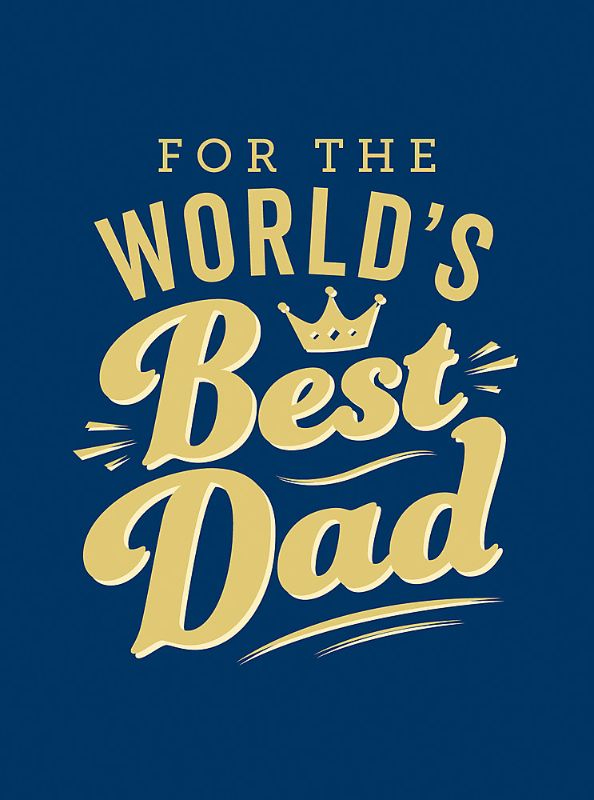 Heartfelt hardback book 'For the World's Best Dad' filled with 160 pages of quotes and messages to celebrate fathers.
