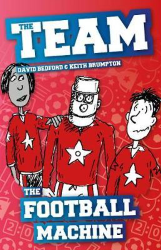 The Team: The Football Machine Book 1 by David Bedford, an engaging children's story about teamwork and a winning gadget.