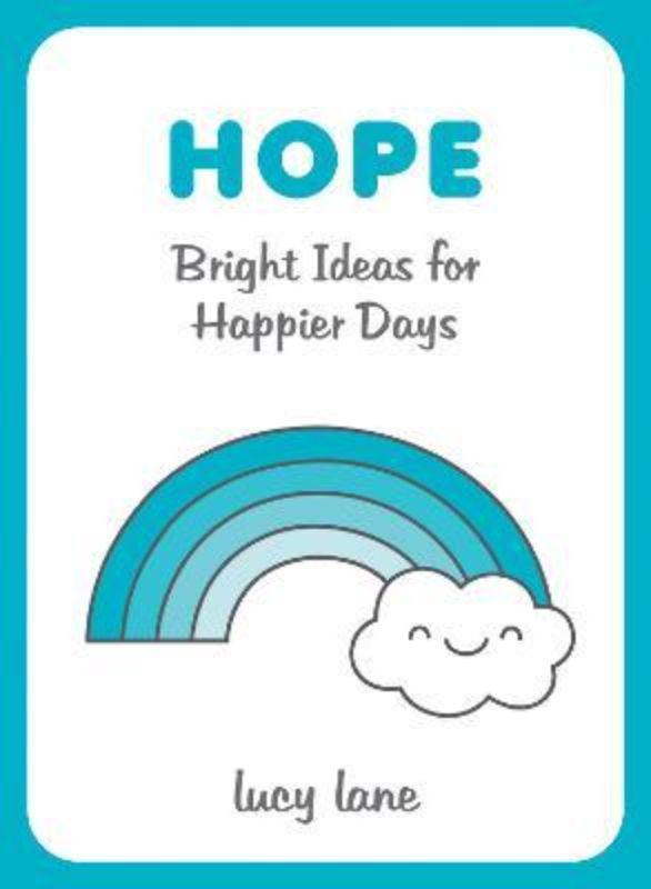 Hardback book 'Hope: Bright Ideas for Happier Days' by Lucy Lane, offering inspiration and positivity for personal growth.