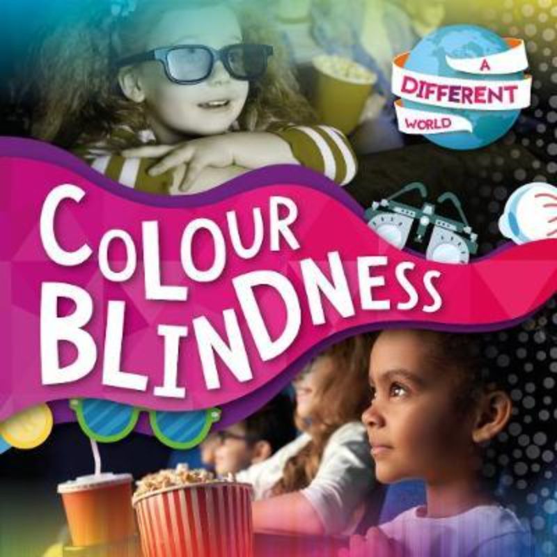 A Different World Colour Blindness: Children's book exploring color blindness, promoting empathy and understanding diversity.