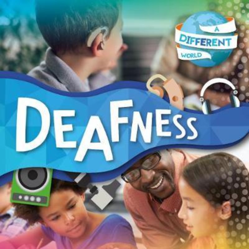 Illustrated children's book 'A Different World: Deafness' teaches empathy and understanding of hearing impairments for ages 5-10.