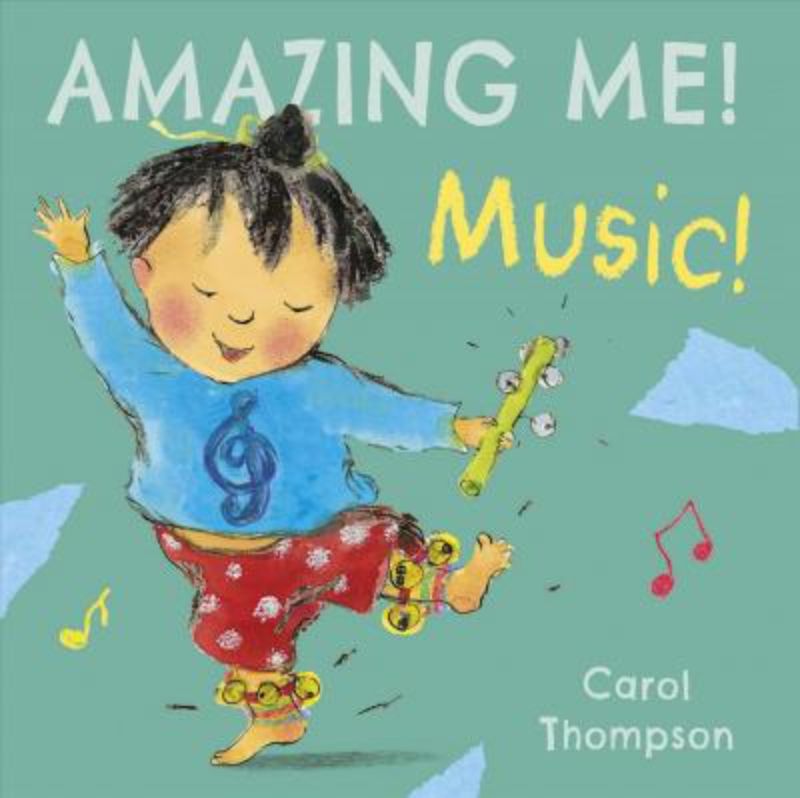 Hardback children's book 'Amazing Me Music' by Carol Thompson, featuring vibrant illustrations and encouraging creativity through music.