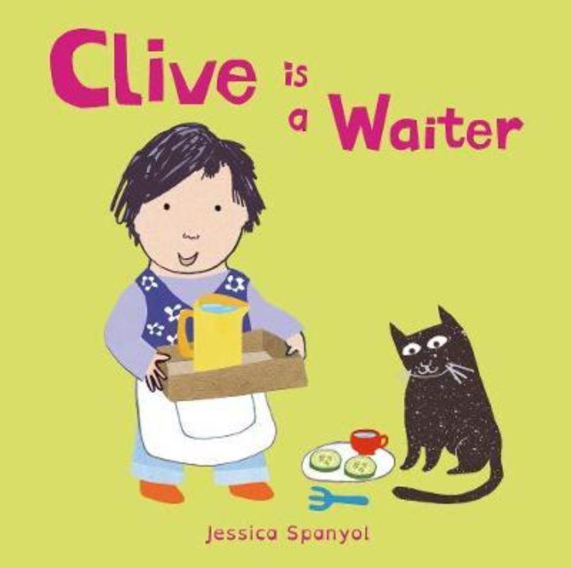 Colorful hardback children's book 'Clive is a Waiter' by Jessica Spanyol, featuring diverse characters and themes of role-playing.