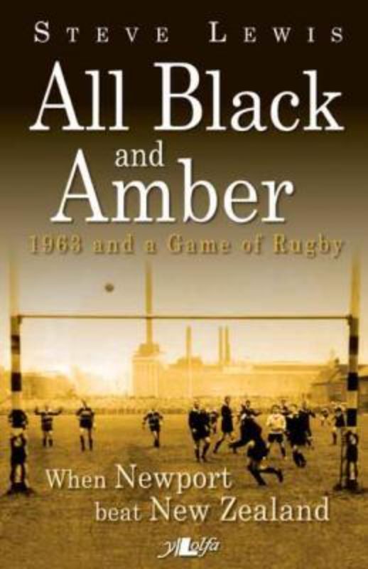 Book cover of 'All Black and Amber', detailing Newport RFC's historic 1963 victory over the New Zealand All Blacks.