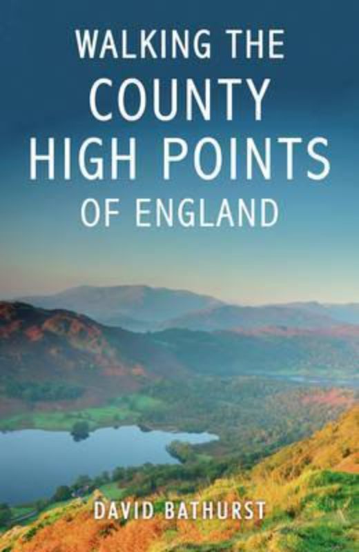 Explore England's stunning high points with this essential walking guide by David Bathurst.