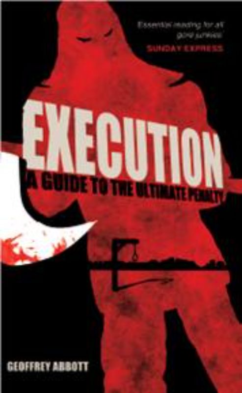 Execution by Geoffrey Abbott: a chilling exploration of historical execution methods in a haunting 416-page paperback.