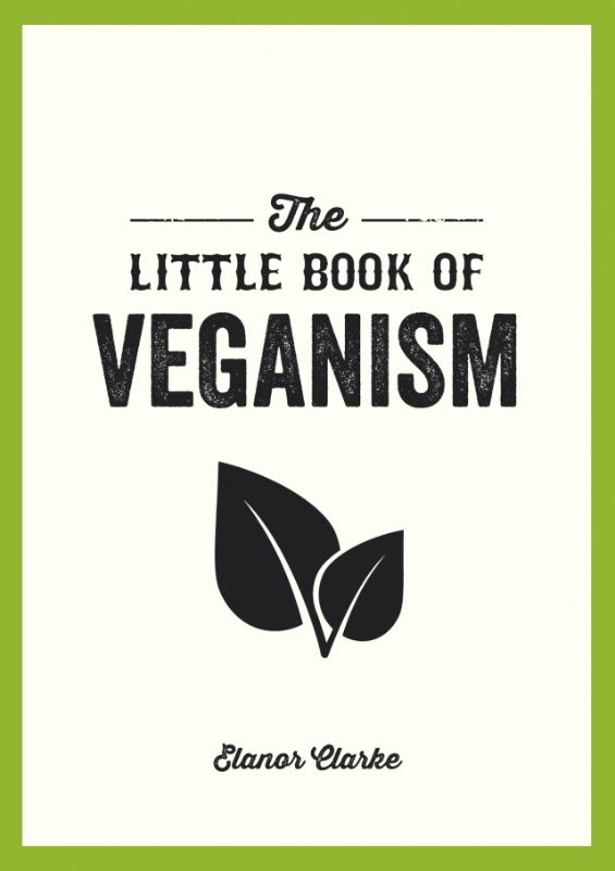 The Little Book of Veganism cover featuring a vibrant, plant-based design, promoting ethical and sustainable living.