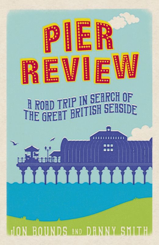 Travel memoir 'Fifty-six Piers' captures quirky road trip adventures exploring British seaside culture.