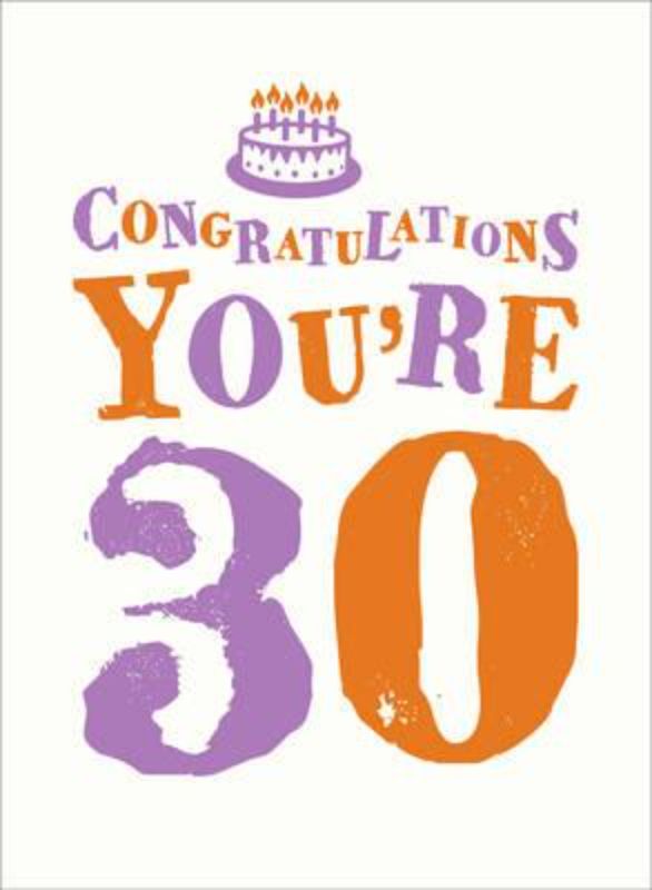 Hardback book 'Congratulations You're 30' with 160 pages of wisdom and humor, perfect gift for 30th birthdays.