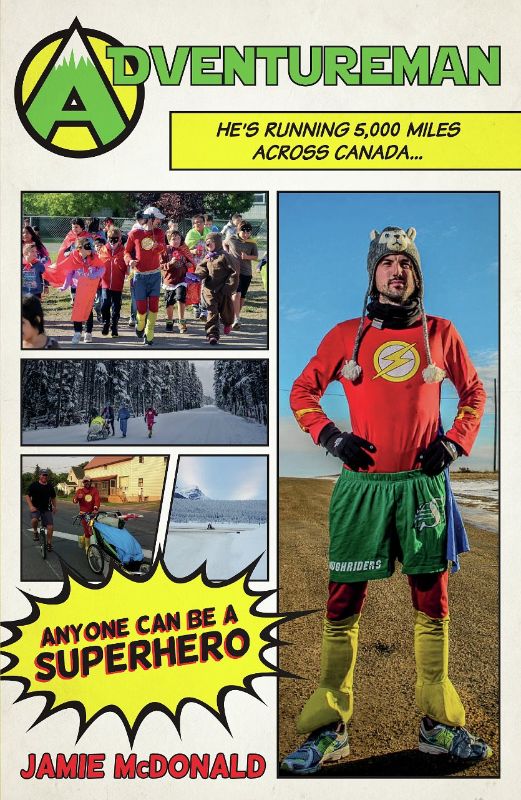 Adventureman book cover featuring Jamie McDonald, who ran 5,000 miles across Canada in a superhero costume, showcasing determination.