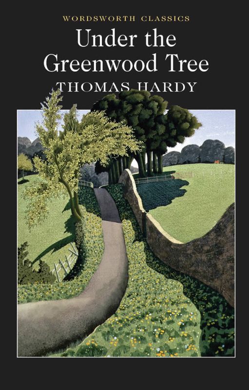 Compact paperback edition of Thomas Hardy's *Under The Greenwood Tree*, exploring themes of love and village life.