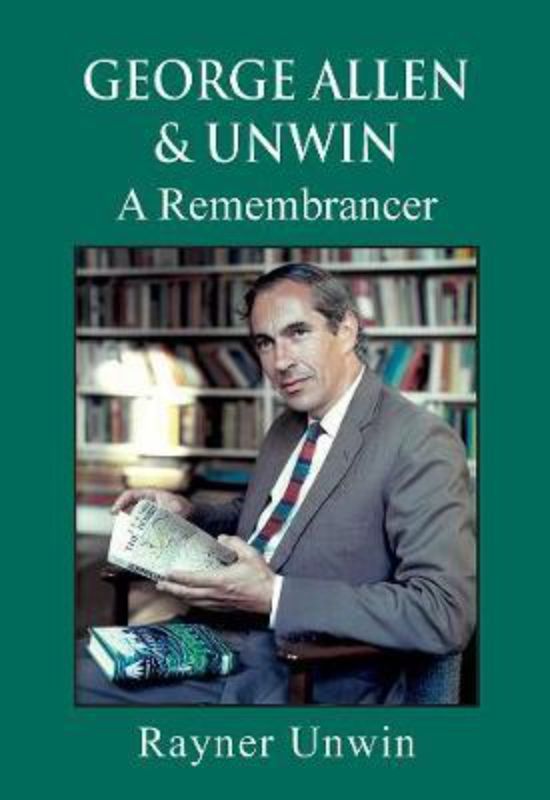 Hardback memoir by Rayner Unwin detailing the rich legacy of George Allen & Unwin and its notable authors.